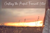 Crafting a Heartfelt Goodbye Letter to Your Loved One