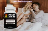 Power Level Men Reviews Formula Better Bedroom Performance!