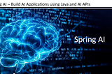 Spring AI — Integration Framework for AI Applications with AI APIs