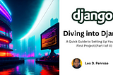 Diving into Django