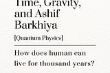 Time, Gravity, and Ashif Barkhiya