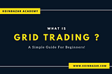 What is Grid Trading ?
