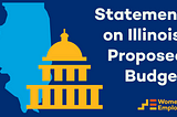Statement on Illinois’ Proposed Budget