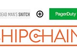 How To — Dead Man Snitch & PagerDuty Alerts for Shipchain Validators
