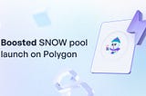 Boosted Frosty’s Pool (SNOW Staking) Launching on Polygon