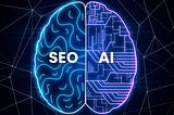 The Future of SEO: Decoding the algorithm by working with AI and the Human Brain for Business…