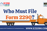 Who Must File Form 2290?