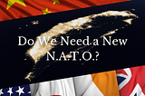 Do We Need A New NATO