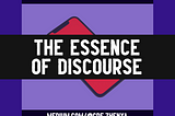 Cover image by author Cde Zhenya, with the overlaid text: the essence of discourse.