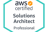 The AWS Solutions Architect Professional Certification — 2021