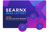 $EarnX Mega Lottery