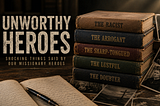 Unworthy Heroes