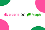 Arcana Network Gets Cozy with Morph Blockchain: A Match Made in Blockchain Heaven!