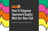 How To Diagnose Teamwork Quality With Columinity (And Contribute To Science)
