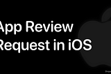 App Review Request in iOS