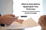 What to Know Before Applying for Your First Loan