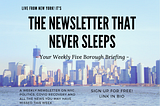 The Newsletter That Never Sleeps- Edition #16, 8/12/21