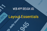 Layout Essentials — Web App Design 101