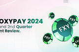 Floxypay 2024 1st and 2ndQuarter Review