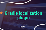 Gradle localization plugin