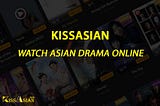 Kissasian — Official Domains and Proxies