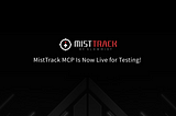 MistTrack MCP Goes Live, Ushering in a New AI Paradigm for On-Chain Tracing and Risk Analysis
