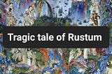 Tragic tale of Rustum