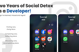 Two Years of Social Detox as a Developer! What did I learn?