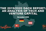 The DACH Report: An Analysis of Tech and Venture Capital in the German-Speaking World