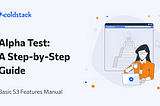 ColdStack’s Alpha Test: A Step by Step Guide