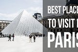 Best Places To Visit In Paris This Year