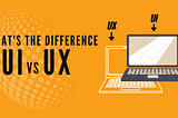 Difference between UI and UX