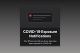Privacy around COVID Exposure Notifications (Contact Tracing)