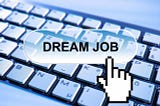 How to Get Your Dream Job
