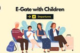 E-Gate with Children in UAE