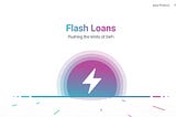 Flash Loans & How to make Instant Profit