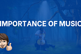 Importance of Music