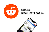 Reddit App Time Limit Feature