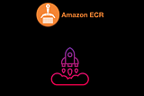 How to publish your custom Docker Images to AWS ECR