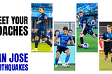 Meet Your Coaches: San Jose Earthquakes