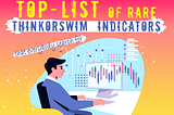 TOP-Liste seltener ThinkOrSwim-Indikatoren, nach denen jeder sucht❗️