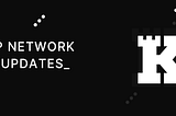 Keep Network Dev Updates: Issue #1