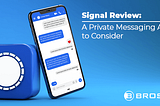 Signal App Review: A Private Messenger To Consider — Brosix