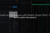 Guide to Log Analysis with Elastic Stack ( Part -1 )