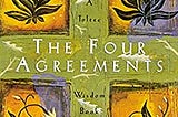 The Four Agreements in Four Minutes