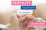 Fertility Treatment In Vadodara