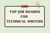 Top Job Boards for Technical Writers