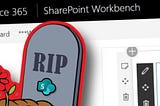 A gravestone indicating the Local SharePoint Workbench is dead