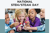 National STEM/STEAM Day — November 8th — Hera Herald Resource Center