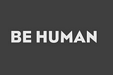 Why Being Human is Your Sales Team’s Secret Weapon
